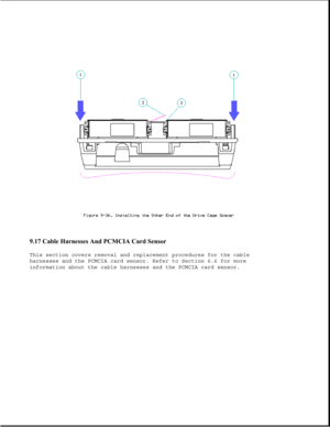 Page 2819.17 Cable Harnesses And PCMCIA Card Sensor 
This section covers removal and replacement procedures for the cable
harnesses and the PCMCIA card sensor. Refer to Section 6.6 for more
information about the cable harnesses and the PCMCIA card sensor. 