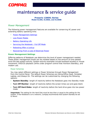 Page 314 BATTERY OPERATIONSPRESARIO NOTEBOOK MAINTENANCE AND SERVICE GUIDE 1200XL SERIES
Presario 1200XL Series
Model XL300, XL300A, and XL300B
Power Management
The following power management features are available for conserving AC power and 
extending battery operating time:
Power Management Settings
 
Low-Power Modes
 
Battery Operating Life
 
Servicing the Notebook - Full Off Mode
 
Rebooting After a Lockup
 
Recovering From a Loss of Electrical Power
 
Power Management Settings
Differing patterns of...