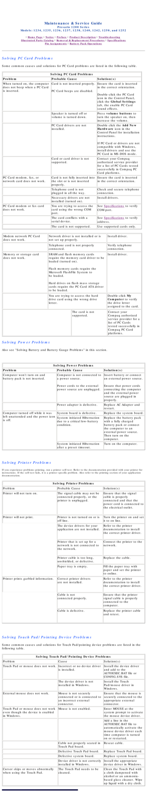 Page 21Compaq.com - Compaq Presario 1200 Series Maintenance and Service Guide \
- Models: 1234, 1235, 1236, 1237, 1238, 1240, 1242, 1250, and 1252
United States     December 6, 2002 
 
Maintenance & Service Guide
Presario 1200 Series
Models: 1234, 1235, 1236, 1237, 1238, 1240, 1242, 1250, and 1252 
 | Home Page | Notice | Preface | Product Description | Troubleshooting  
Illustrated Parts Catalog | Removal & Replacement Procedures | Specifications 
Pin Assignments | Battery Pack Operations
Solving PC Card...