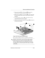 Page 115Removal and Replacement Procedures
Maintenance and Service Guide5–37
3. Remove the four PM2.5 × 4.0 screws 1 that secure the 
system board to the base enclosure (Figure 5-28).
4. Remove the two PM2.0 × 13.0 screws 2 on each side of the 
PC Card assembly that secure the system board to the base 
enclosure.
5. Use the hard drive connector 3 to lift the left side of the 
system board until it rests at an angle.
6. Slide the system board to the left at an angle 4 and remove it 
from the base enclosure....