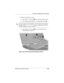 Page 103Removal and Replacement Procedures
Maintenance and Service Guide5–25
4. Remove the following screws:
❏One TM2.5 × 5.0 screw 1 next to the fan (Figure 5-20)
❏Four spring-loaded TM2.5 × 14.0 shoulder screws 2
✎The four spring-loaded shoulder screws should be removed and 
installed in the “1,” “2,” “3,” “4” sequence stamped on the heat 
spreader adjacent to each screwhole.
❏One TM2.5 × 8.0 screw 3 next to the keyboard and 
TouchPad ZIF connectors
Figure 5-20. Removing the Heat Spreader Screws...