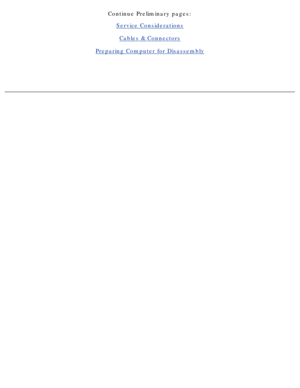 Page 47Continue Preliminary pages:
Service Considerations
Cables & Connectors
Preparing Computer for Disassembly
  