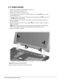 Page 225-22    Removal and Replacement Procedures
5.14  Display Assembly
1.
 Prepare the computer for disassembly (Section 5.5).
2.
 Remove the keyboard (Section 5.11).
3.
 Remove the switch cover (Section 5.13).
4.
 Use the connector removal tool to disconnect the inverter cable 
 from the system
board (Figure 5-20)
.
5.
 Use the connector removal tool to disconnect the microphone cable 
 and the video
cable 

 from the system board.
6.
 Remove display screw covers from the hinges connecting the display...