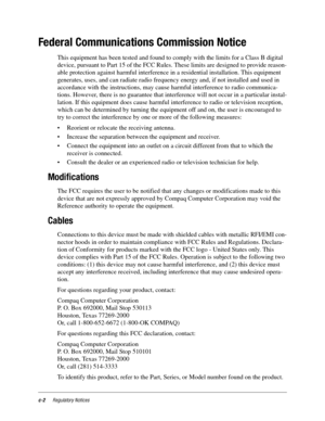 Page 114c-2Regulatory Notices
Federal Communications Commission Notice
This equipment has been tested and found to comply with the limits for a Class B digital 
device, pursuant to Part 15 of the FCC Rules. These limits are designed to provide reason-
able protection against harmful interference in a residential installation. This equipment 
generates, uses, and can radiate radio frequency energy and, if not installed and used in 
accordance with the instructions, may cause harmful interference to radio...