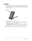 Page 19Basic Skills2-9
The Stylus
Your iPAQ H3000 has a stylus for selecting items and entering information. To use the 
stylus, press and hold the stylus release button while pulling the stylus upward out of its 
compartment. To replace the stylus, just insert it back into the compartment, then push it 
until it clicks into place.
The following actions are available with the stylus: 
•Ta p. Touch the screen once with the stylus to open items and select options.
•Drag. Hold the stylus on the screen and drag it...