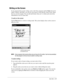 Page 27Basic Skills2-17
Writing on the Screen
In any program that accepts writing, such as the Notes program and the Notes tab in Cal-
endar, Contacts, and Tasks, you can use your stylus to write directly on the screen. Write 
the way you do on paper. You can edit and format what you’ve written and convert the 
information to text at a later time.
To write on the screen:
Tap the Pen button to switch to writing mode. This action displays lines on the screen to 
help you write.
NOTE:Some programs that accept...