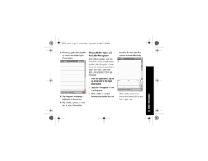 Page 2723Enter Information
1From any application, tap the 
up arrow next to the Input 
Panel button
2Tap Keyboard to display a 
keyboard on the screen
3Tap a letter, symbol, or num-
ber to enter information
Write with the stylus and 
the Letter RecognizerWrite letters, numbers, and sym-
bols on the screen using the stylus 
and the Letter Recognizer. Create 
words and sentences by writing in 
upper case (ABC), lower case 
(abc), and symbols (123) in spe-
cific areas.
1From any application, tap the 
up arrow next...