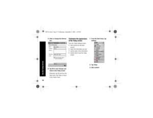 Page 3935Use the Today Screen
3Enter or change the informa-
tion
4Tap OK to save changes and 
return to the Today screen
Otherwise, tap OK and from the 
Start menu, tap Today to return 
to the Today screen
Customize the appearance 
of the Today screenFrom the Today Settings screen,
 add a picture as the back-
ground
 select the information you see
 set the order of the information
 decide when to see the Today 
screen1From the Start menu, tap 
Settings
2Ta p  To d a y
3Add a picture
GS 5x3.book  Page 35...