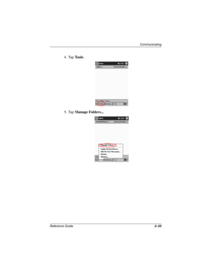 Page 99Communicating
Reference Guide2–55
4. Tap Tools.
5. Tap Manage Folders...
253194-002.book Page 55 Monday, March 4, 2002 10:11 AM 