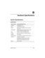 Page 187Reference GuideB–1
B
Hardware Specifications
System Specifications
Specifications
System Feature Compaq iPAQ H3800 Series
Processor StrongARM SA-1110
Memory 32 MB SDRAM or greater
Display Color TFT, 240 x 320 pixels, 64K-color support, 
.24-dot pitch
LED Backlight Multi-level brightness adjustment, light sensor for 
automatic adjustment of brightness level
Audio Speaker, 3.5 mm stereo headphone jack
Infrared IrDA, data transfer up to 115.2 Kb per second
Bluetooth Some models
Communications Communication...