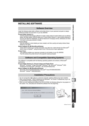 Page 1915
z INSTALLING SOFTWARE
Software Overview
INSTALLING SOFTWARE
Install the following label editor software and printer driver on your personal computer to design 
professional labels and print them on your QL-500/550.
P-touch Editor Version 4.1Use this powerful label design software to create a wide variety of custom labels such as address 
labels, file folder labels, CD/DVD labels, etc. P-touch Editor Version 4.1 also contains features to 
link and use data from databases, as well as features for...