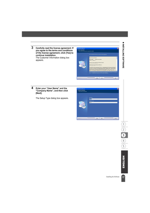 Page 2117
z INSTALLING SOFTWARE
Installing the Software
3Carefully read the license agreement. If 
you agree to the terms and conditions 
of the license agreement, click [Yes] to 
continue installation.
The Customer Information dialog box 
appears.
4Enter your “User Name” and the 
“Company Name”, and then click 
[Next].
The Setup Type dialog box appears. 