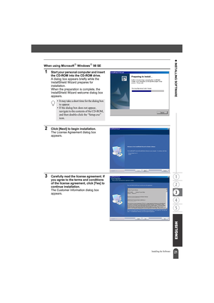 Page 2521
z INSTALLING SOFTWARE
Installing the Software
When using Microsoft Windows 98 SE
1Start your personal computer and insert 
the CD-ROM into the CD-ROM drive.
A dialog box appears briefly while the 
InstallShield Wizard prepares for 
installation.
When the preparation is complete, the 
InstallShield Wizard welcome dialog box 
appears.
2Click [Next] to begin installation.The License Agreement dialog box 
appears.
3Carefully read the license agreement. If 
you agree to the terms and conditions 
of the...