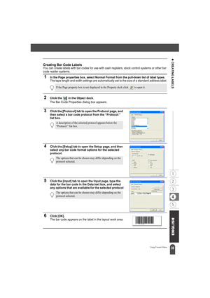 Page 4339
z CREATING LABELS
Using P-touch Editor
Creating Bar Code LabelsYou can create labels with bar codes for use with cash registers, stock control systems or other bar 
code reader systems.
1In the Page properties box, select Normal Format from the pull-down list of label types.The tape length and width settings are automatically set to the size of a standard address label.
2Click the   in the Object dock.
The Bar Code Properties dialog box appears.
3Click the [Protocol] tab to open the Protocol page, and...