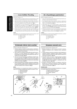 Page 26aaaaaaaaaaaaaaaaaaaaaaaaaaaaaaaaaaaaaaaaaaaaaaaaaaaaaaaaaaaaaaaaaaaaaaaaaaaaaaaaaaaaaaaaaaaaaaaa
15
KNOWING YOUR SEWING MACHINEOMPELUKONEESEEN TUTUSTUMINENCONOZCA SU M
ÁQUINA DE COSER
СВЕДЕНИЯ О ШВЕЙНОЙ МАШИНЕ
Lower (bobbin) Threading
Turn power switch to “O”.
1. Raise the needle to its highest position by turning the balance wheel
toward you (counterclockwise) and raise the presser foot lever.
2. Open the shuttle cover behind the extension table on the front of
the machine and remove the bobbin case by...