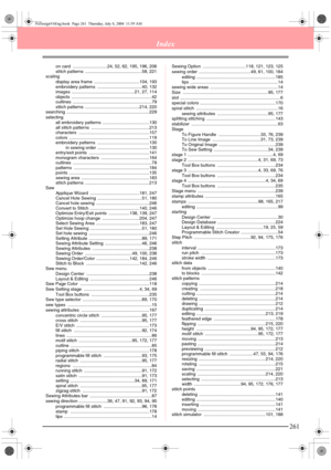 Page 269261
Index
on card  ............................24, 52, 62, 195, 196, 206
stitch patterns  ..............................................58, 221
scaling
display area frame .....................................104, 193
embroidery patterns  ....................................40, 132
images  ...................................................21, 27, 114
objects .................................................................42
outlines ................................................................79...
