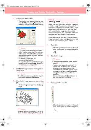 Page 4032
Creating and Editing Embroidery Patterns
2.Click any part of the outline. 
→The selected color appears in the top box 
under 
Pick Colors, and   appears in the 
check box to show that the color is selected.
bMemo:
 If the image contains outlines of different 
colors, you can repeat step 
2. t o  s e l e c t  u p  
to five colors. If more than five colors are 
selected, only the last five colors selected 
remain in the list.
 To deselect a color, clear the 
corresponding check box.
 To adjust the...