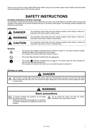 Page 3Thank you very much for buying a BROTHER printer. Before using your new printer, please read the safety instructions below 
and the explanations given in the instruction manual. 
 
 
SAFETY INSTRUCTIONS 
[1] Safety indications and their meanings 
This instruction manual and the indications and symbols that are  used on the printer itself are provided in order to ensure safe 
operation of this printer and to prevent accidents and injury to  yourself or other people. The meanings of these indications and...