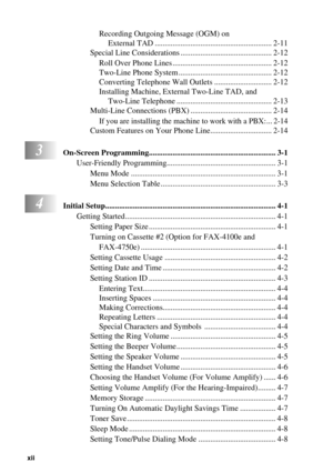 Page 14xii   
Recording Outgoing Message (OGM) on 
External TAD ........................................................... 2-11
Special Line Considerations .............................................. 2-12
Roll Over Phone Lines .................................................. 2-12
Two-Line Phone System ............................................... 2-12
Converting Telephone Wall Outlets ............................. 2-12
Installing Machine, External Two-Line TAD, and 
Two-Line Telephone...