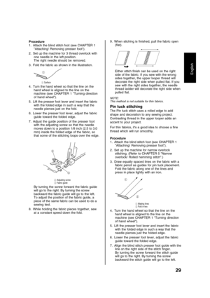 Page 3129
English
Procedure
1. Attach the blind stitch foot (see CHAPTER 1
Attaching/ Removing presser foot).
2. Set up the machine for 3 thread overlock with
one needle in the left position.
The right needle should be removed.
3. Fold the fabric as shown in the illustration.

1 Surface
4. Turn the hand wheel so that the line on the
hand wheel is aligned to the line on the
machine (see CHAPTER 1 Turning direction
of hand wheel).
5. Lift the presser foot lever and insert the fabric
with the folded edge in such a...