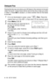 Page 114
6 - 19   SETUP SEND
Delayed Fax
During the day you can store up to 50 faxes in the memory to be sent 
within 24 hours. These faxes will be sent at the time of day you enter 
in Step 3. Press 
Set to accept it, or enter another time for the faxes 
to be sent.
1If it is not illuminated in green, press   (Fax). Place the 
original face up in the ADF, or face down on the scanner glass.
2Press Menu, 2, 2, 3.
3Enter the time you want the fax to 
be sent (in 24-hour format).
Press 
Set.
(For example, enter...