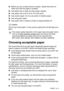 Page 45
PAPER   2 - 2
■Before you buy a large amount of paper, please test some to 
make sure that the paper is suitable.
■ Use paper that is made for plain-paper copying.
■ Use paper that is 20 to 24 lb (75 to 90 g/m
2).
■ Use neutral paper. Do not use acidic or alkaline paper.
■ Use long-grain paper.
■ Use paper with a moisture content of approximately 5%.
Caution
Do not use ink jet paper. It may cause a paper jam and damage your 
MFC. 
Choosing acceptable paper
We recommend that you test paper (especially...