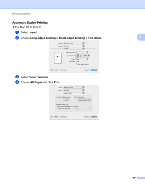 Page 65Driver and Software 
59
2
Automatic Duplex Printing2
For Mac OS X 10.4.11
aSelect Layout.
bChoose Long-edged binding or Short-edged binding in Two-Sided. 
cSelect Paper Handling.
dChoose All Pages and click Print.  