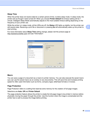 Page 52
Driver and Software42
3
Sleep Time3
When the printer does not receive data for a certain period of time, it enters sleep mode. In sleep mode, the 
printer acts as though it were turned off. When you choose  Printer Default the timeout setting will be 1 
minute. Intelligent Sleep Mode automatically adjust s to the most suitable timeout setting depending on the 
frequency of your printer use.
While the printer is in sleep mode, all the LEDs are off, the  Status LED lights up slightly, but the printer can...