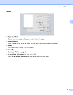 Page 67Driver and Software
57
3
Layout3
„Pages per Sheet
Choose how many pages will appear on each side of the paper.
„Layout Direction
When you specify the pages per sheet, you can also specify the direction of the layout.
„Border
If you want to add a border, use this function.
„Two-sided
See Duplex Printing on page 62.
„Reverse Page Orientation (For Mac OS X 10.5)
Check Reverse Page Orientation to reverse the data from up to down.  