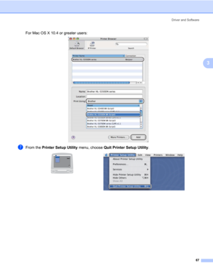 Page 77Driver and Software
67
3
For Mac OS X 10.4 or greater users:
gFrom the Printer Setup Utility menu, choose Quit Printer Setup Utility. 