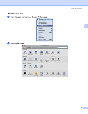 Page 78Driver and Software
68
3
„For Mac OS X 10.5
aFrom the Apple menu choose System Preferences.
bSelect Print & Fax. 