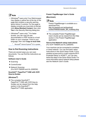 Page 17General information
3
1
Note
• (Windows® users only) Your Web browser 
may display a yellow bar at the top of the 
page that contains a security warning 
about Active X controls. For the page to 
display correctly you must click on the bar, 
click Allow Blocked Content, then click 
Yes in the Security Warning dialog box.
• (Windows
® users only)1 For faster 
access, you can copy all user 
documentation in PDF format to a local 
folder on your computer. Point to your 
language, then click Copy to local...