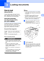 Page 3521
3
3
How to load 
documents
3
You can make copies and scan from the 
ADF* (Automatic Document Feeder) (*For 
DCP-7065DN) and the scanner glass.
Using the automatic 
document feeder (ADF)
(For DCP-7065DN)3
The ADF can hold up to 35 pages and feeds 
each sheet individually. Use standard 
20 lb (80 g/m
2) paper and always fan the 
pages before putting them in the ADF.
Document Sizes Supported3
How to load documents3
IMPORTANT
• DO NOT leave thick documents on the 
scanner glass. If you do this, the ADF...