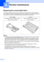 Page 4632
A
Replacing the consumable itemsA
The machine will indicate when it is time to replace the consumable items. (See Replacing the 
toner cartridge on page 33 and Replacing the drum unit on page 39.) To avoid any inconvenience, 
you may want to buy spare consumable items before the machine stops printing.
Note
• Go to http://www.brother.com/original/index.html for instructions on how to return your used 
consumable items to the Brother collection program. If you choose not to return your used...