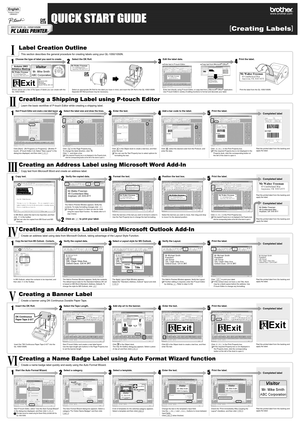 Page 2QUICK START GUIDE
[
Creating Labels]
www.brother.com
DK Continuous 
Paper Tape  2-3/7
Click on        to print your label.
This section describes the general procedure for creating labels using your QL-1050/1050N.
14 23
Shown above are a few of the types of labels you can create with the 
QL-1050/1050N.Select an appropriate DK Roll for the label you have in mind, and insert the DK Roll in the QL-1050/1050N.  
Separate DK Roll purchase may be necessary.Enter text directly using P-touch Editor, or copy...