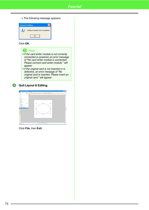 Page 8175
Tutorial
→The following message appears.
Click OK.
Quit Layout & Editing.
Click File, then Exit.
aNote:
 If the card writer module is not correctly 
connected or powered, an error message 
of “No card writer module is connected. 
Please connect card writer module.” will 
appear.
 If the original card is not inserted or is 
defective, an error message of “No 
original card is inserted. Please insert an 
original card.” will appear.
3 