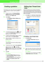 Page 168162
Arranging Embroidery Designs (Layout & Editing)
Creating a gradation
The density of one or two colors can be adjusted at 
various locations to create a custom gradation 
pattern.
1.In Expert mode of the Sewing Attribute 
Setting dialog box, select the Gradation 
check box under Region sew.
2.Click Pattern.
→The Gradation Pattern Setting dialog 
box appears.
3.To change the thread color, click  . Select 
a color in the Thread Color dialog box that 
appeared, and then click OK.
4.To select a preset...