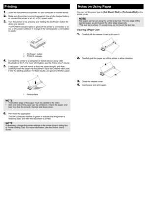 Page 41.Open the document to be printed on your computer or mobile device.
2.Make sure the printer is correctly powered. Use a fully charged battery, 
or connect the printer to an AC or DC power outlet.
3.Turn the printer on by pressing and holding the  (Power) button for about one second.
The POWER indicator lights in green (if the printer is connected to an 
AC or DC power outlet) or in orange (if the rechargeable Li-ion battery 
is used).
4.Connect the printer to a computer or mobile device using USB,...