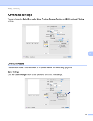 Page 133Printing and Faxing 
127
8
Advanced settings8
You can choose the Color/Grayscale, Mirror Printing, Reverse Printing and Bi-Directional Printing 
settings.
 
Color/Grayscale8
This selection allows a color document to be printed in black and white using grayscale.
Color Settings
8
Click the Color Settings button to see options for enhanced print settings.
  