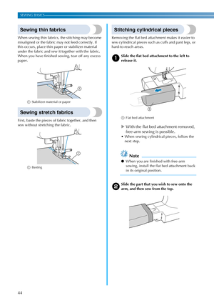 Page 4644
SEWING BASICS ———————————————————————————————————————————————————————————————————————————————————————————————————————
Sewing thin fabrics
When sewing thin fabrics, the stitching may become 
misaligned or the fabric may not feed correctly. If 
this occurs, place thin paper or stabilizer material 
under the fabric and sew it together with the fabric. 
When you have finished sewing, tear off any excess 
paper.
aStabilizer material or paper
Sewing stretch fabrics
First, baste the pieces of fabric...