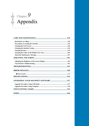 Page 339Chapter 9
Appendix
CARE AND MAINTENANCE .............................................................. 338
Restrictions on oiling............................................................................................. 338
Precautions on storing the machine ...................................................................... 338
Cleaning the LCD Screen ...................................................................................... 338
Cleaning the Machine Casing...