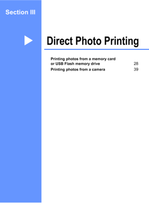 Page 35
Section III
Direct Photo PrintingIII
Printing photos from a memory card 
or USB Flash memory drive
28
Printing photos from a camera39
Downloaded from ManualsPrinter.com Manuals 