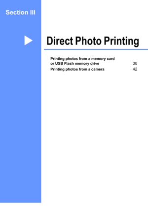Page 37
Section III
Direct Photo PrintingIII
Printing photos from a memory card 
or USB Flash memory drive
30
Printing photos from a camera42
Downloaded from ManualsPrinter.com Manuals 