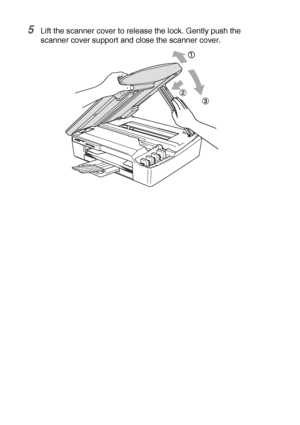 Page 635 - 5   TROUBLESHOOTING AND ROUTINE MAINTENANCE
5Lift the scanner cover to release the lock. Gently push the 
scanner cover support and close the scanner cover.
Downloaded from ManualsPrinter.com Manuals 