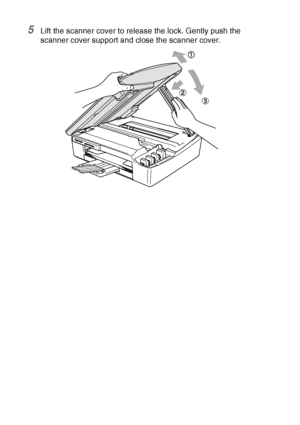 Page 726 - 6   TROUBLESHOOTING AND ROUTINE MAINTENANCE
5Lift the scanner cover to release the lock. Gently push the 
scanner cover support and close the scanner cover.
Downloaded from ManualsPrinter.com Manuals 