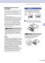 Page 55Troubleshooting and routine maintenance
6 - 23
6 Replacing the drum unit 
(DR-2000)
The machine uses a drum unit to create print 
images on paper. If the LCD shows 
Change Drum Soon, the drum unit is near 
the end of its life and it is time to buy a new 
one.
Even if the LCD shows 
Change Drum Soon, 
you may be able to continue printing without 
having to replace the drum unit for a while. 
However, if there is a noticeable deterioration 
in the output print quality (even before 
Change Drum Soon...