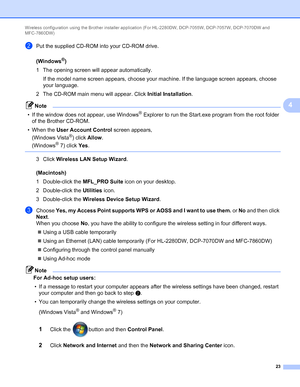 Page 28Wireless configuration using the Brother installer application (For HL-2280DW, DCP-7055W, DCP-7057W, DCP-7070DW and 
MFC-7860DW) 
23
4
bPut the supplied CD-ROM into your CD-ROM drive.
(Windows
®)4
1 The opening screen will appear automatically.
If the model name screen appears, choose your machine. If the language screen appears, choose 
your language.
2 The CD-ROM main menu will appear. Click Initial Installation.
Note
• If the window does not appear, use Windows® Explorer to run the Start.exe program...