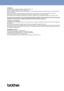 Page 14Trademarks
The Brother logo is a registered trademark of Brother Industries, Ltd.
Brother is a registered trademark of Brother Industries, Ltd.
Microsoft, Windows, Windows Server and Internet Explorer are either registered trademarks of Microsoft Corporation in the United States 
and/or other countries.
Windows Vista is either a registered trademark or trademark of Microsoft Corporation in the United States and/or other countries.
Apple, Macintosh, Safari and Mac OS are trademarks of Apple Inc.,...