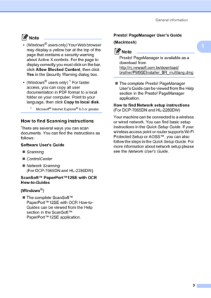 Page 17General information
3
1
Note
• (Windows® users only) Your Web browser 
may display a yellow bar at the top of the 
page that contains a security warning 
about Active X controls. For the page to 
display correctly you must click on the bar, 
click Allow Blocked Content, then click 
Yes in the Security Warning dialog box.
• (Windows
® users only)1 For faster 
access, you can copy all user 
documentation in PDF format to a local 
folder on your computer. Point to your 
language, then click Copy to local...