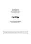 Page 112Brother International Corporation
100 Somerset Corporate Boulevard
P.O. Box 6911
Bridgewater, NJ 08807-0911 USA
Brother International Corporation (Canada) Ltd.
1 rue Hôtel de Ville,
Dollard-des-Ormeaux, QC, Canada H9B 3H6
Visit us on the World Wide Web
http://www.brother.com/
These machines are approved for use in the country of purchase only. Local Brother companies
or their dealers will only support machines purchased in their own countries.
 
 